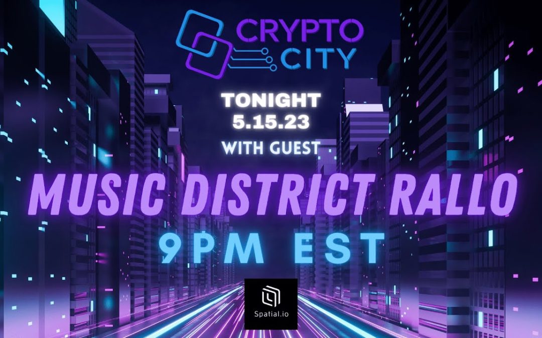 Crypto City Episode 28 (Music District Rallo) 5.15.23
