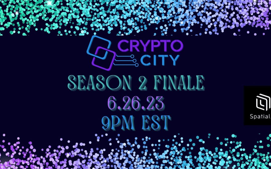 Crypto City Episode 33 (Season Finale) 6.26.23